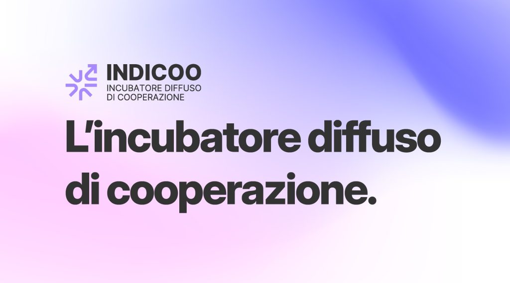 Intelligenza artificiale, competenza umana e presidi territoriali: Legacoop rilancia la promozione cooperativa con INDICOO